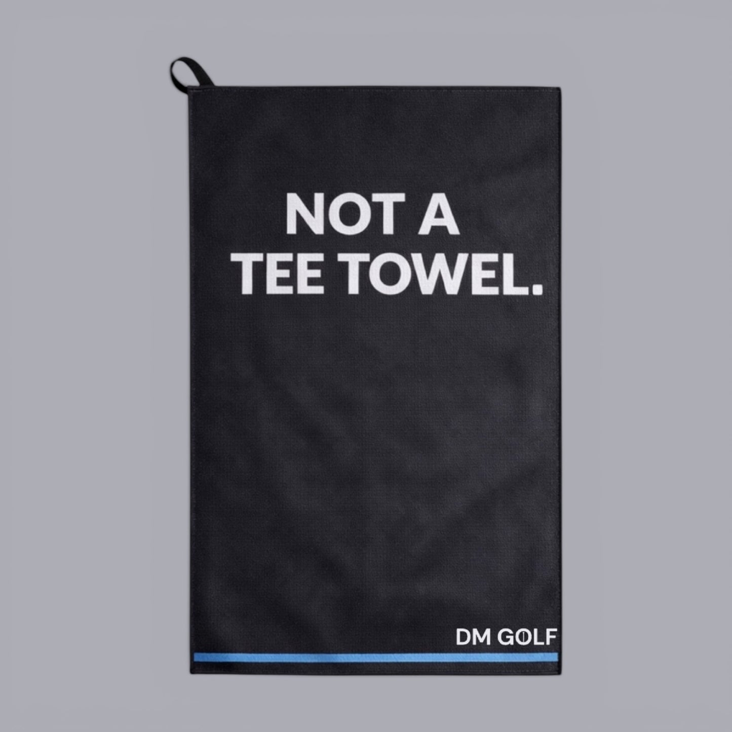 Not A Tee Towel - DM Golf